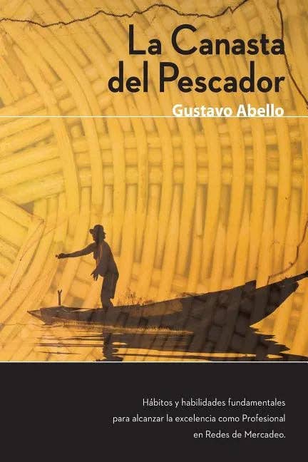Books by splitShops - Wholesale Business & Finance Book - La Canasta del Pescador: Hábitos y Habilidades Fundamentales para alcanzar la excelencia como profesional de redes de mercadeo - Paperback0