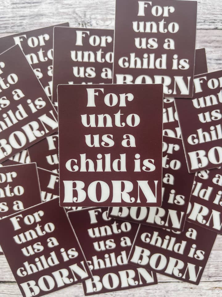 For Unto Us A Child is Born Christian Christmas Sticker for wholesale by HH and Grace Co