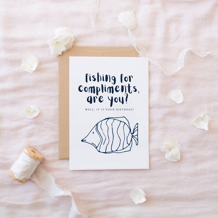 The Highland Literary Co. – wholesale Birthday card – Fishing for compliments, are you? - Funny pun birthday card1