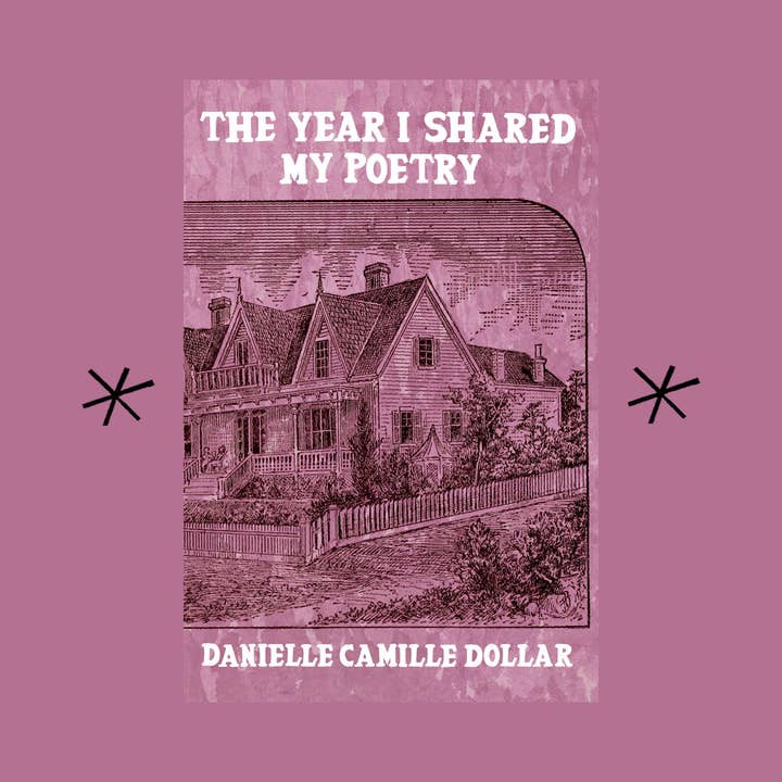 El año en que compartí mi poesía, de Danielle Camille Dollar para venta al por mayor de Bottlecap Press