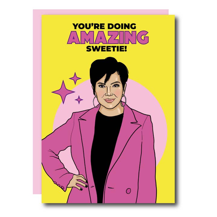 Studio Soph - Wholesale Everyday Greeting Card - You're Doing Amazing Sweetie Kris Jenner Greeting Card