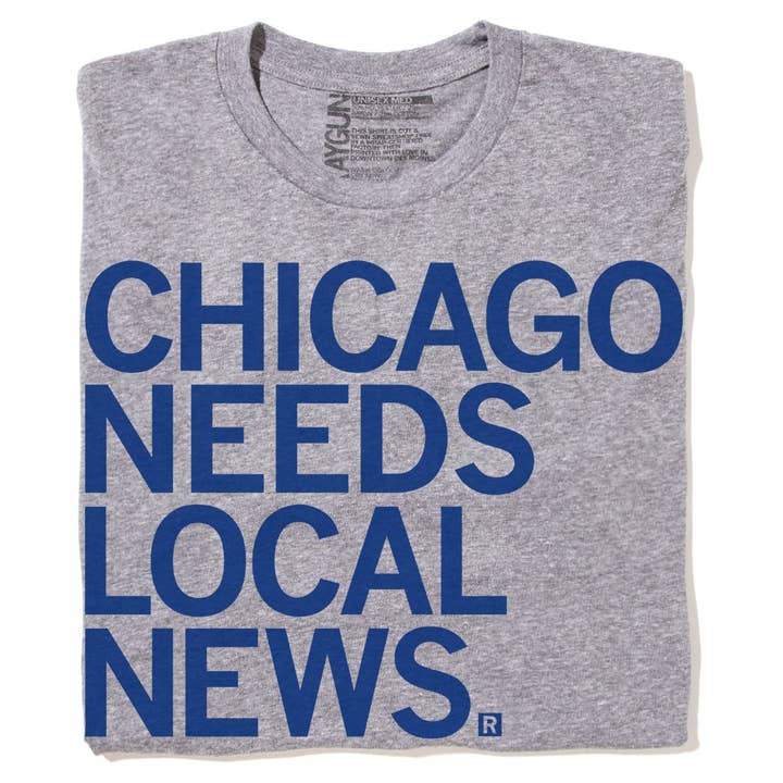 Chicago Needs Local News Grey T-Shirt for wholesale by RAYGUN