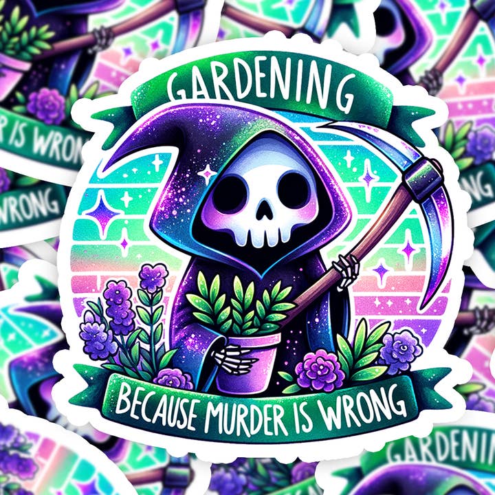 Gardening Murder is wrong Sticker for wholesale by MyHauntedSpace