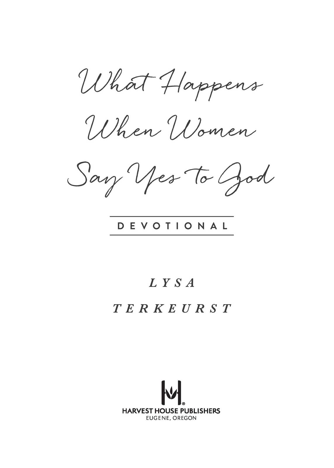 Harvest House Publishers Gift & Specialty Books - Wholesale Religion - What Happens When Women Say Yes to God Devotional1