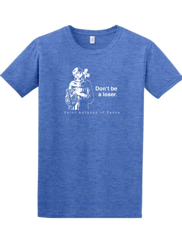 Sock Religious - Wholesale Screen Printed T-Shirt - Unisex - Don't Be a Loser - St. Anthony of Padua Adult T-Shirt3