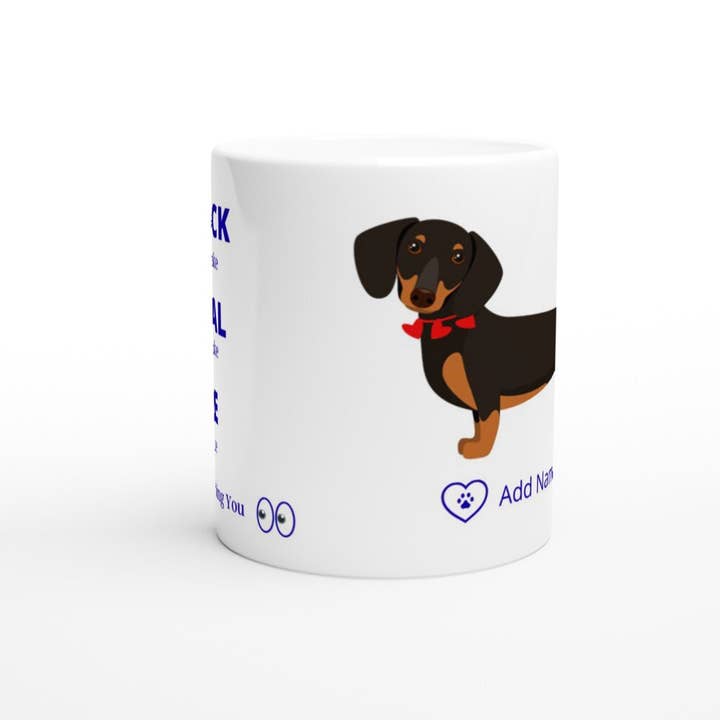 The Graceful Dragonfly - Wholesale Coffee Mug - I’ll Be Watching You Dachshund, Every Snack You Make, Dachsh