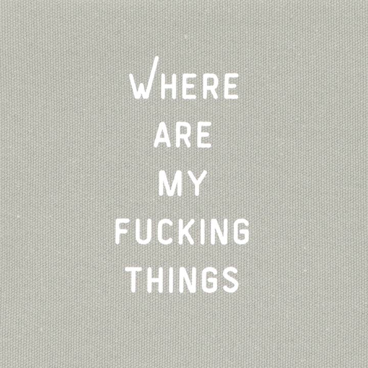 Properly Improper - Wholesale Pouch - Women's - Canvas Pouch Where Are My Fucking Things1
