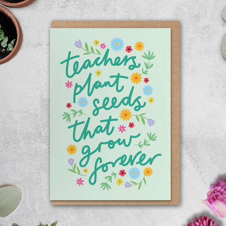 Jane Katherine Houghton Designs - Vente Cartes enseignant/rentrée scolaire - Carte de remerciement pour enseignant, Les enseignants plantent des graines qui grandissent pour toujours0