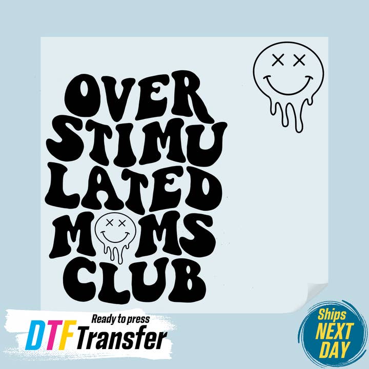 DTF Office - Wholesale Sublimation Transfer - Overstimulated Front and Back DTF Transfer