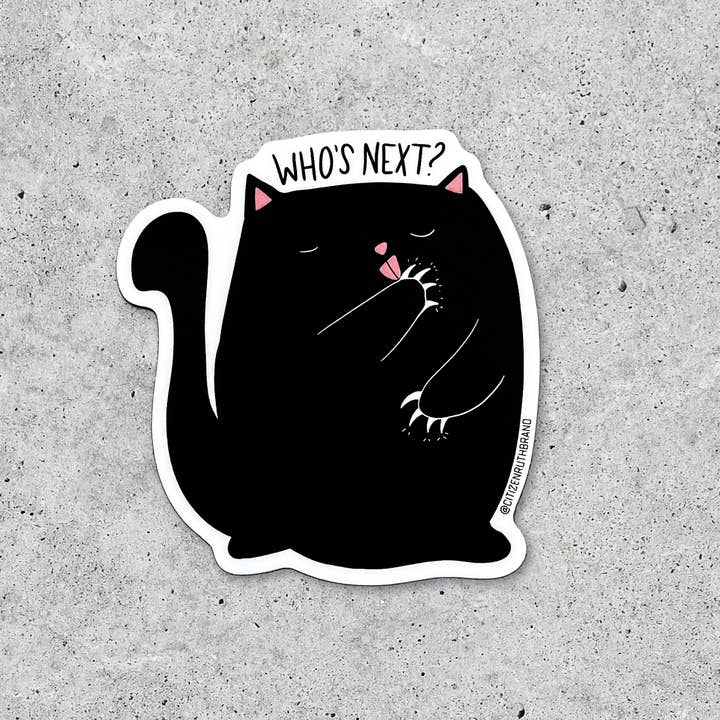 Wer ist der Nächste? Katzenaufkleber für den Großhandel von Citizen Ruth
