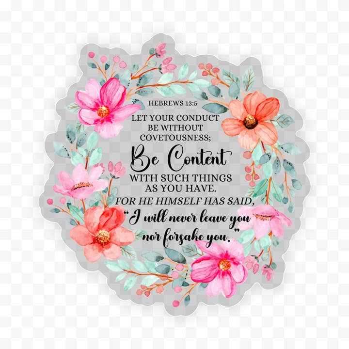 Hebrews 13:5 Be Content Clear Vinyl, Sticker, 3x3 in. for wholesale by Savannah and James Co