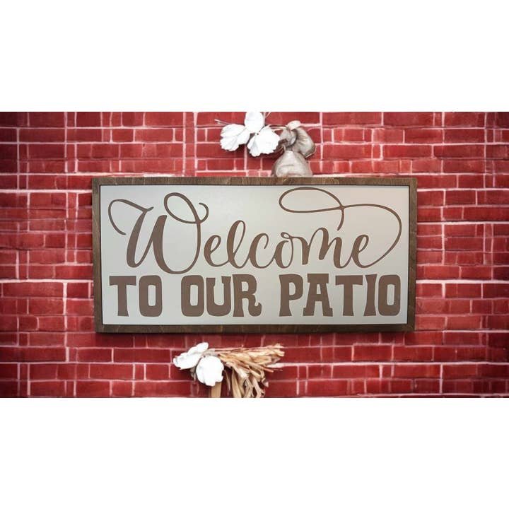 Crates Etc - Wholesale Outdoor Sign - Welcome to our patio, Patio sign, Outdoor sign, Welcome sign1