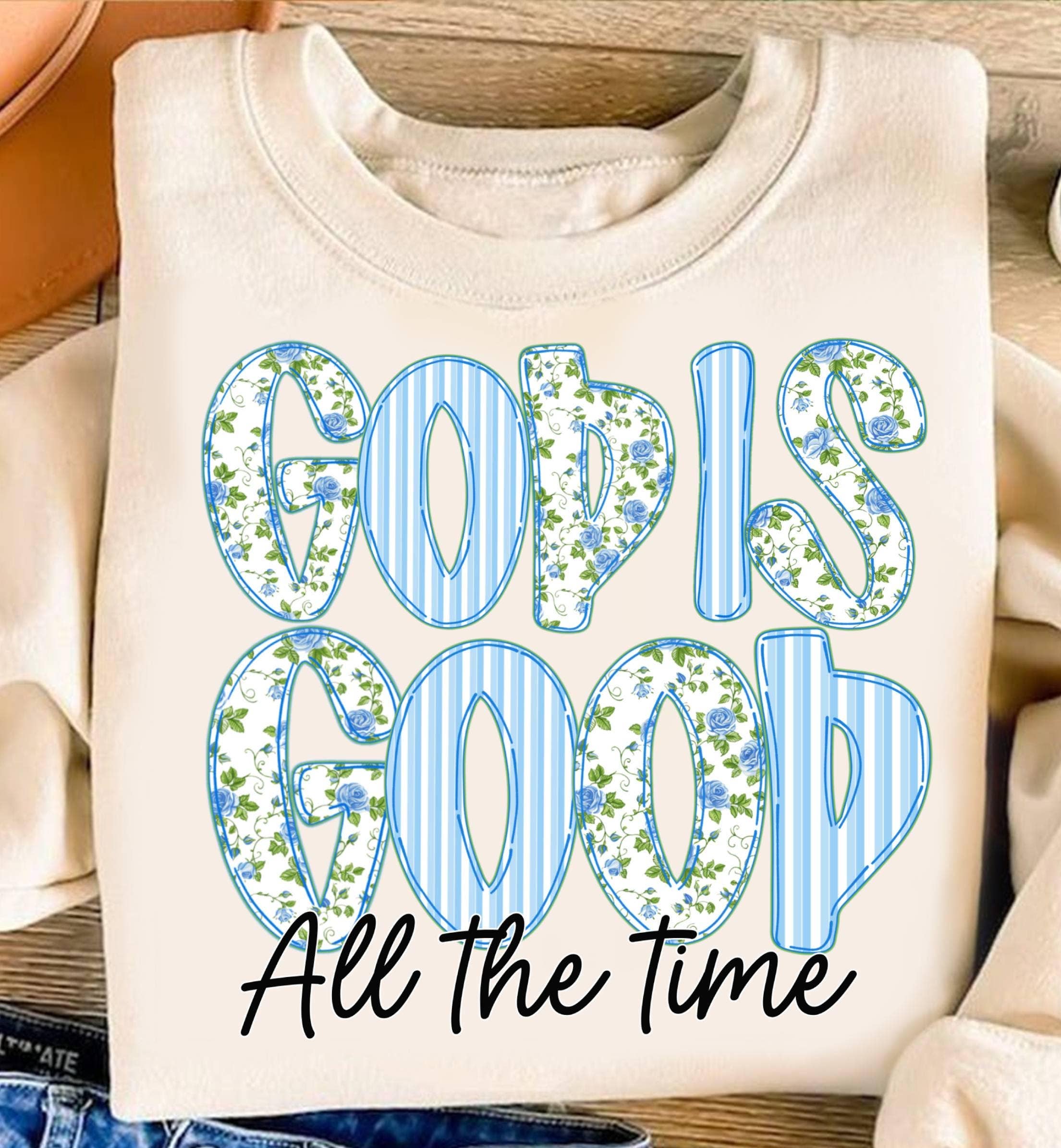 NVC Ecommerce LLC - Wholesale T-Shirt (Graphic) - Women's - God is Good All The Time T-Shirt, Blue Floral Sweatshirt1