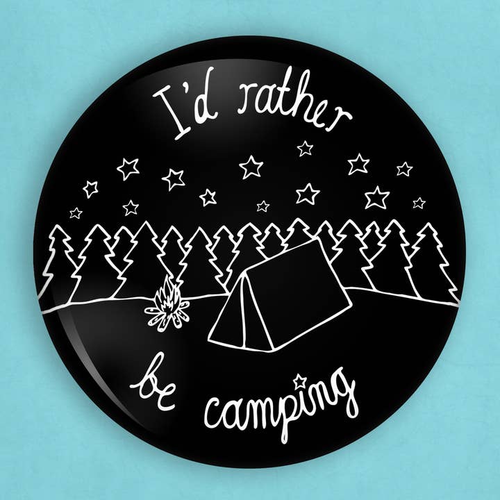 I'd rather be camping pin (1 inch diameter) for wholesale by Caroline W Illustration