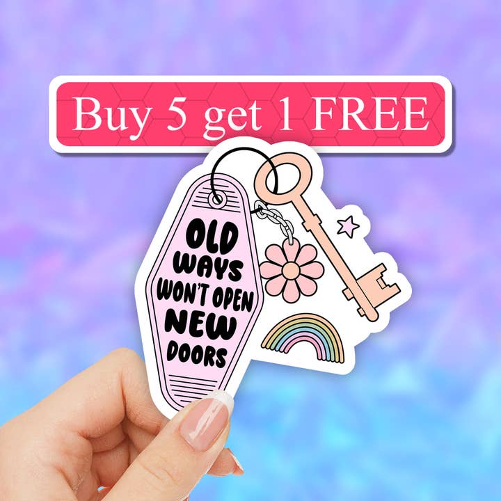 Old ways won't open new doors motivational Keychain sticker for wholesale by Neya Sticker Shop