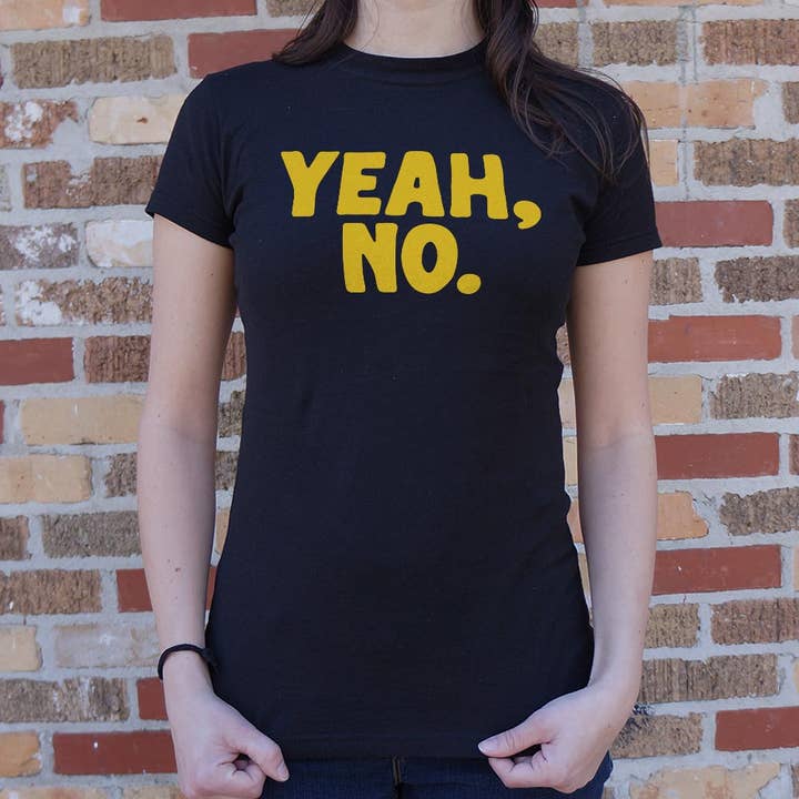 6DS - Wholesale Screen Printed T-Shirt - Women's - Yeah No Women's T-Shirt