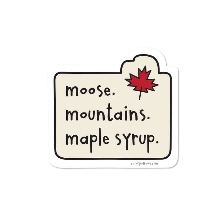 Moose. Mountains. Maple syrup. Vinyl Sticker for wholesale by carolyndraws