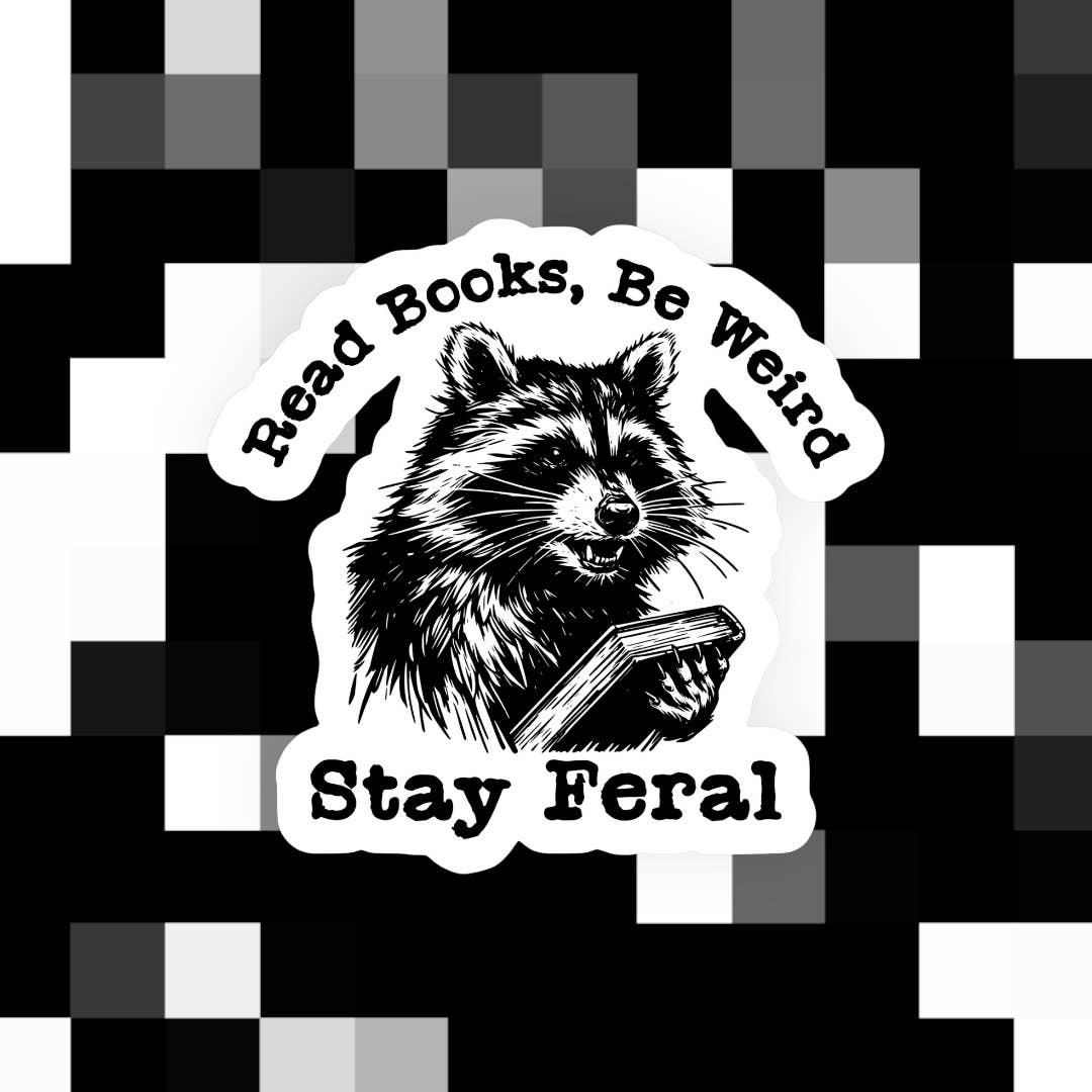Ace the Pitmatian Co - Wholesale Sticker - Read Books Be Weird Stay Feral Sticker