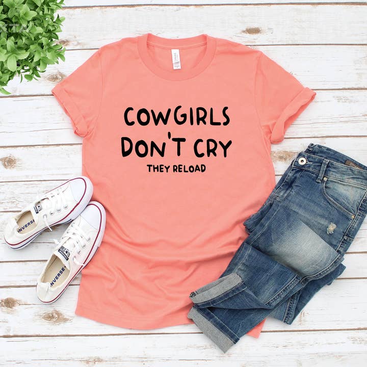Cowgirls Don't Cry They Reload Shirt, Country Shirt for wholesale by Tee Story