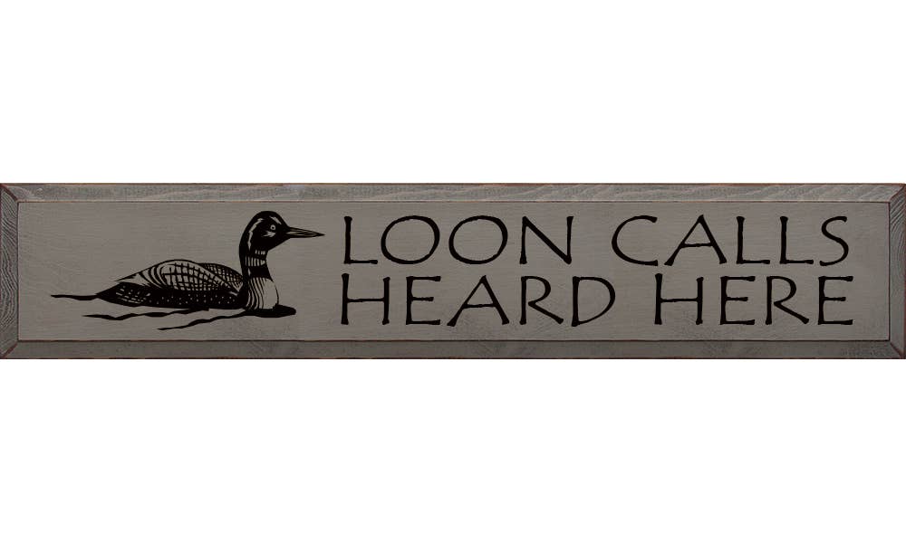 SAWDUST CITY - Wholesale Sign - Loon Calls Heard Here Rustic Wood Sign0