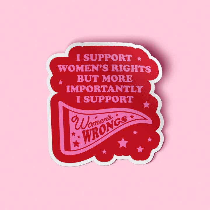 Woman-Owned Wallet - Wholesale Sticker - I Support Women's Rights and Wrongs Sticker 1