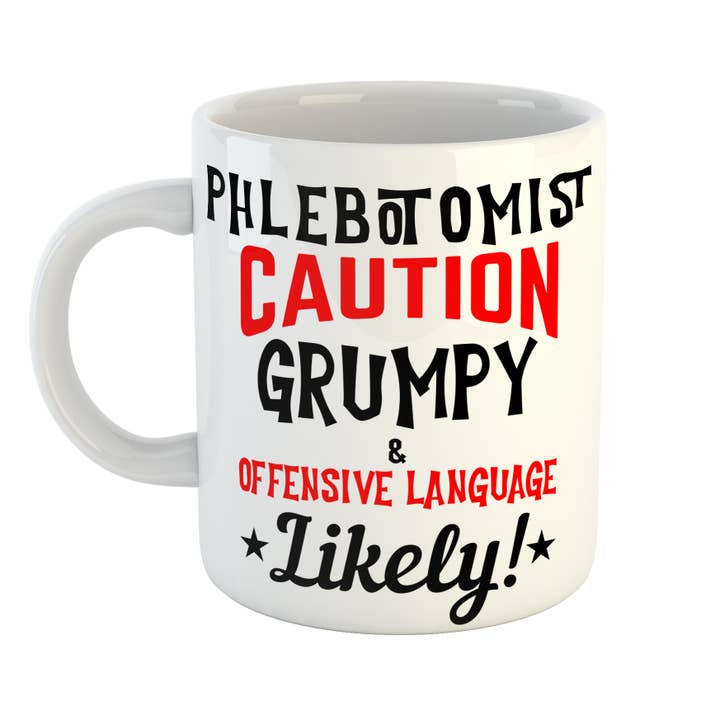 Caution Grumpy Phlebotomist Mug for wholesale by Just The Shirt