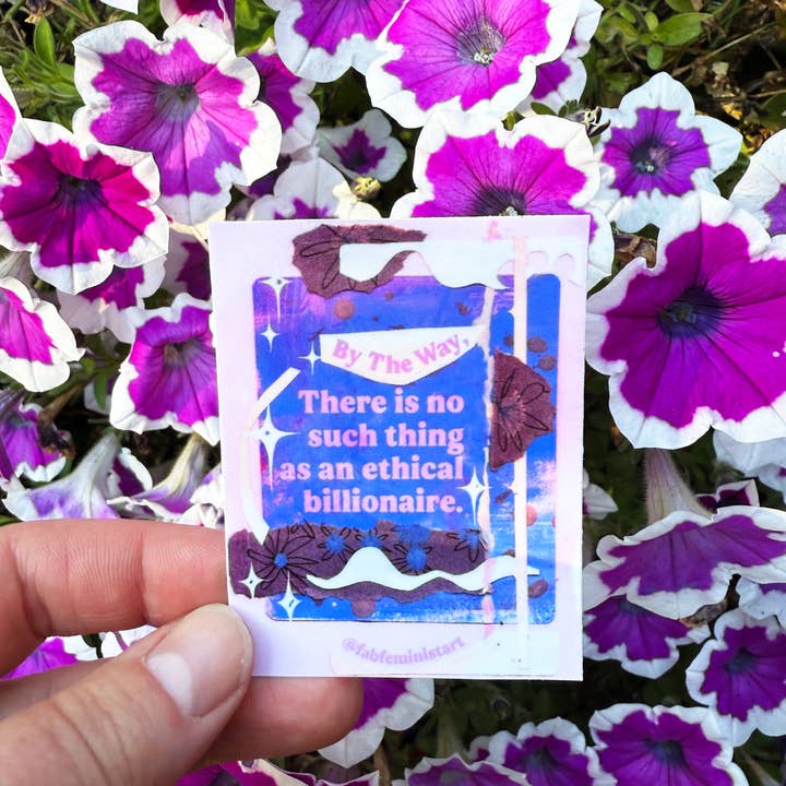 Fabulously Feminist - Wholesale Sticker - No such thing as an ethical billionaire: Feminist Sticker3