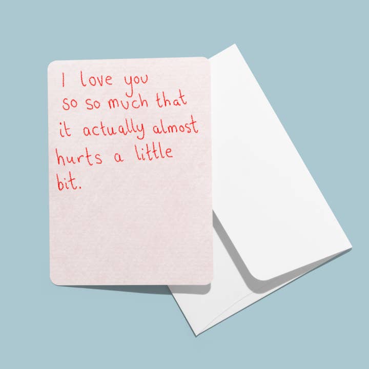 I love you so much it hurts card for wholesale by Fyne Print