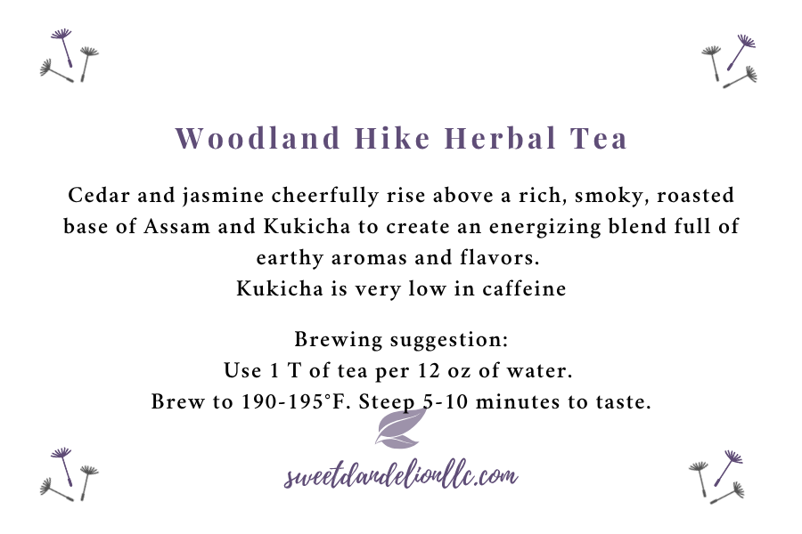 Sweet Dandelion, llc - Wholesale Loose Tea - Woodland Hike Tea1