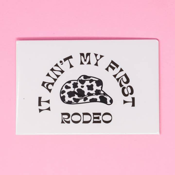 Made Au Gold - Wholesale Magnet - Magnet - It ain't my first rodeo0