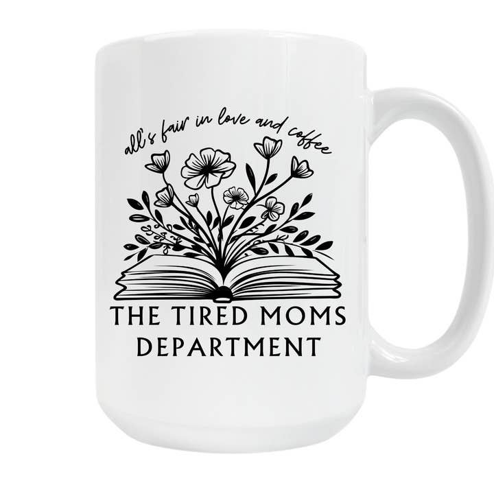 The Tired Mothers Department - 15oz White Coffee Mug for wholesale by KraftyKathyDesignsCo