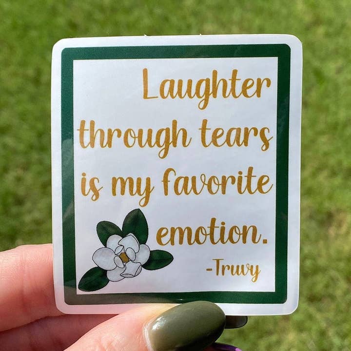 Autocollant "Rire à travers les larmes" de Steel Magnolias pour la vente par Lucky Ladybug labs