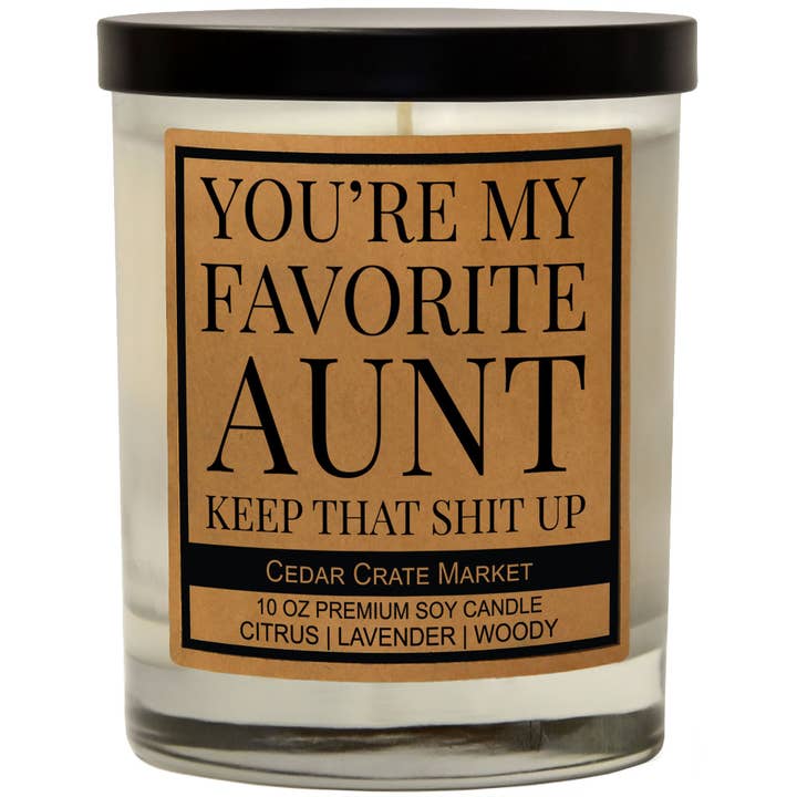 Cedar Crate Market - Wholesale Jar/Filled Candle - Aunt Candle | You're My Favorite Aunt Keep That Shit Up Soy
