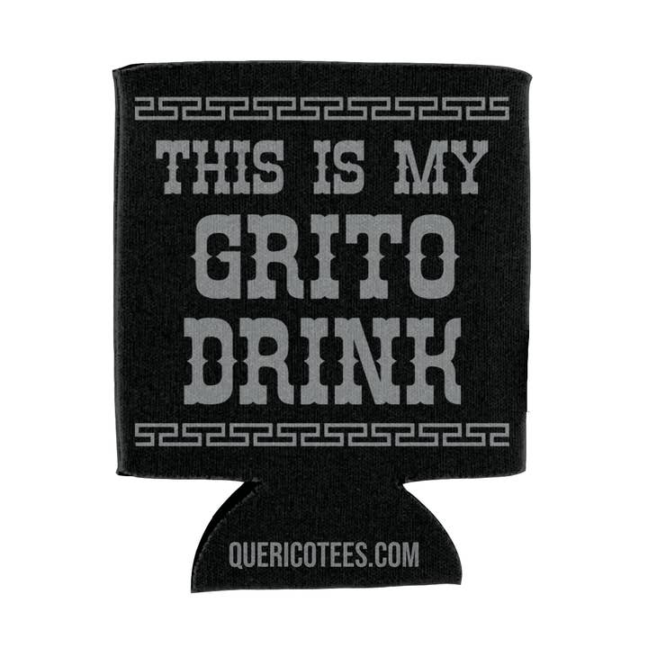 This is my Grito Drink Can Cooler for wholesale by Que Rico T-Shirt Co.
