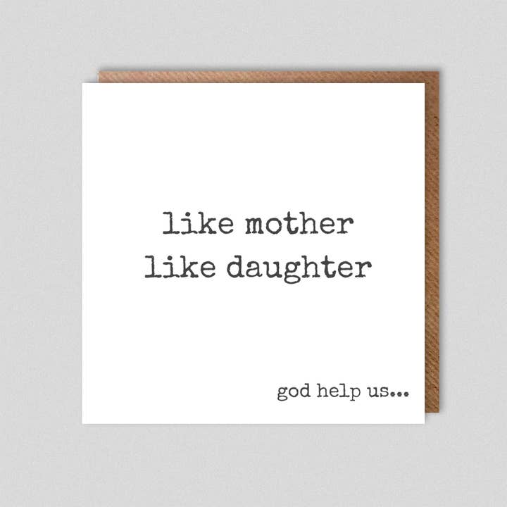 Dolly & Doug - Wholesale Mother's Day Card - like mother like daughter. god help us.