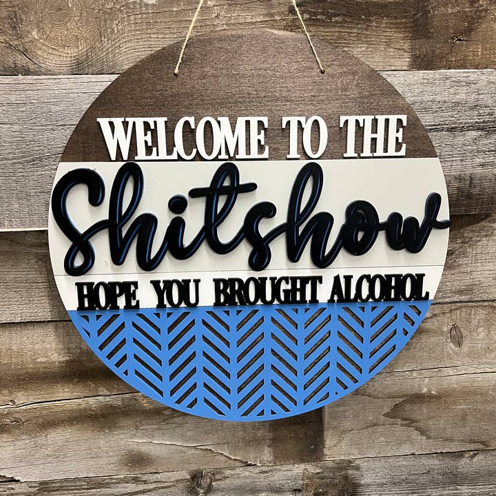 Sign,Welcome to the shitshow Door-hanger, Home Decor for wholesale by Rustic Home Co LLC
