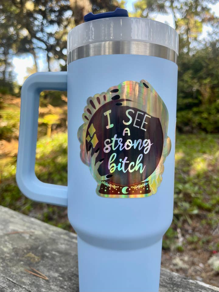 I See a Strong Bitch Holographic Sticker for wholesale by Coastal Haze Designs
