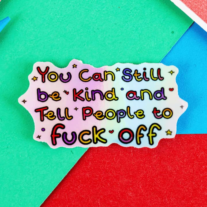 Pegatina «Puedes seguir siendo amable y decirle a la gente que se joda» para venta al por mayor de Innabox Ltd