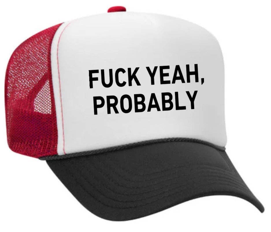 Inappropriate Trucker Hats - Wholesale Trucker Hat - Women's - Fuck Yeah, Probably Trucker Hat15