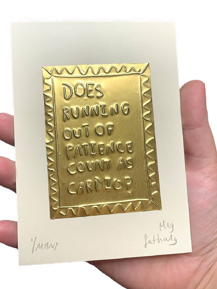 Does Running Out Of Patience Count As Cardio?- Tin Embossing for wholesale by Meg Fatharly