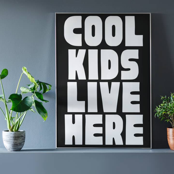 Stampa "Cool Kids Live Here" per la vendita all'ingrosso da parte di Blue Iris Designs Co