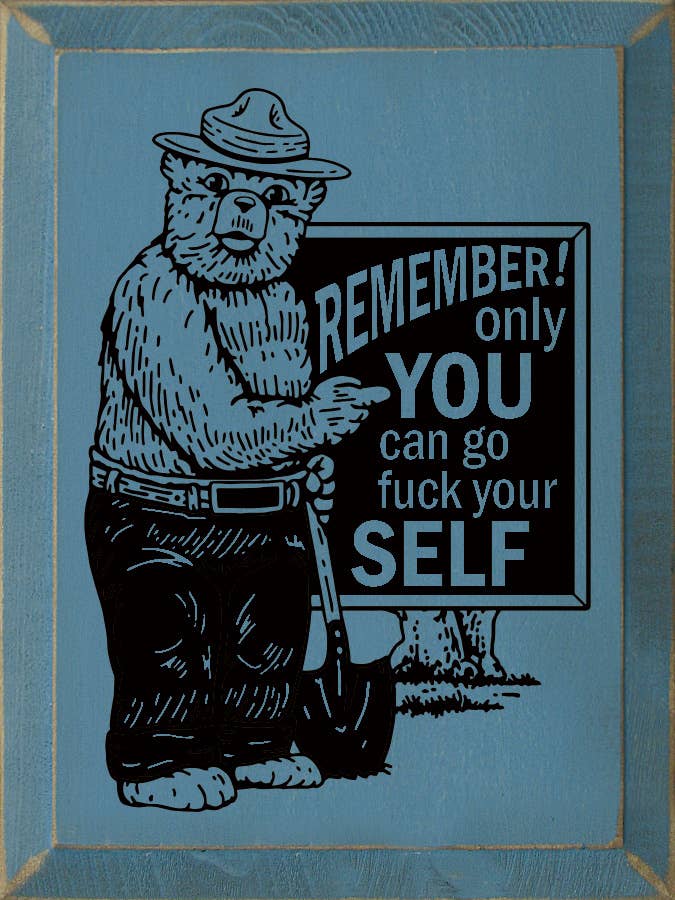 SAWDUST CITY - Wholesale Sign - Remember! Only you can go fuck your self Vertical Wood Sign4