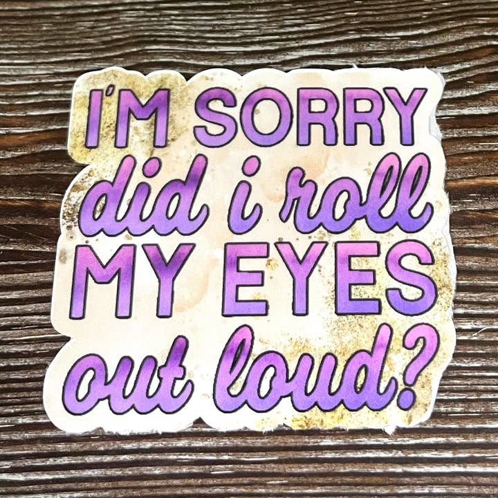 Snarky Sarcasm Quote, Die Cut Sticker, Graphic Art Sticker, Custom Vinyl Decal for wholesale by Handmade by Marlayna