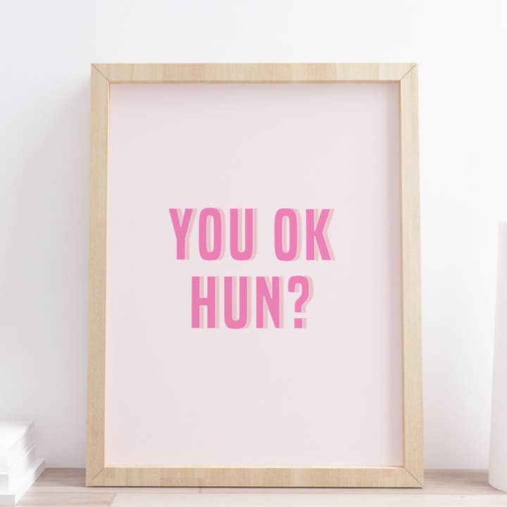 You Ok Hun? Sassy Quote Typography print for wholesale by Design By Emma