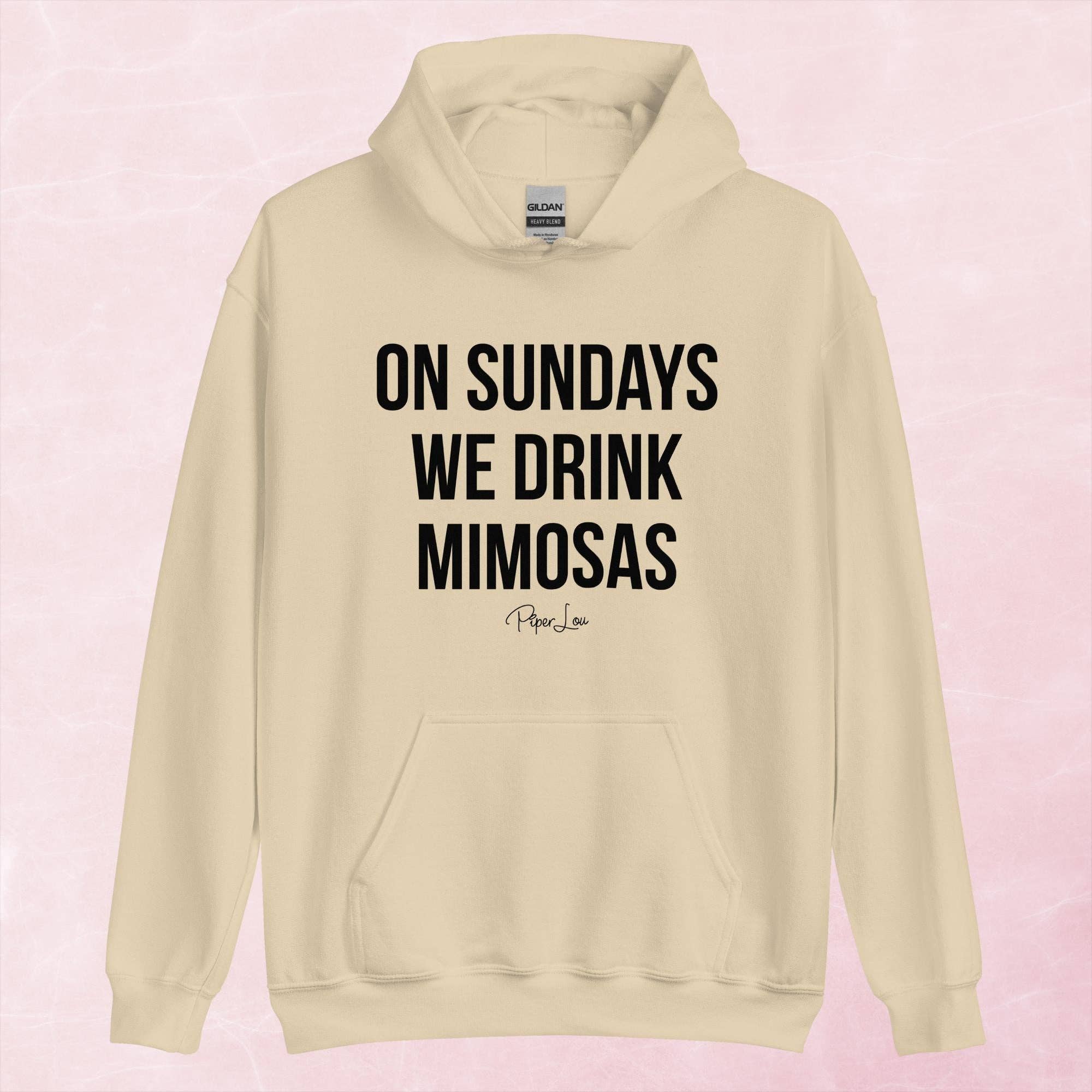 Piper Lou Collection - Wholesale Hoodie - Women's - On Sundays We Drink Mimosas Graphic Hoodie1