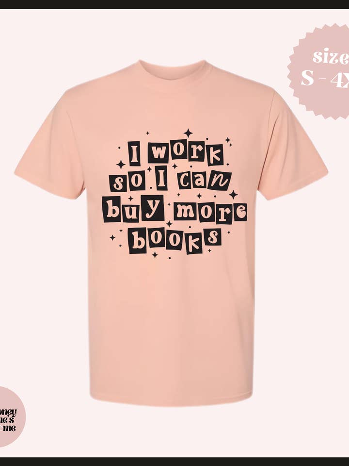 honeysheshome - Wholesale T-Shirt (Graphic) - Women's - I Work So I Can Buy More Books T-shirt for Book Lovers