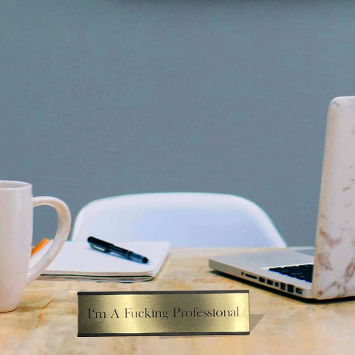 I'm A Fucking Professional - Office Desk Plate for wholesale by Calm Down Caren