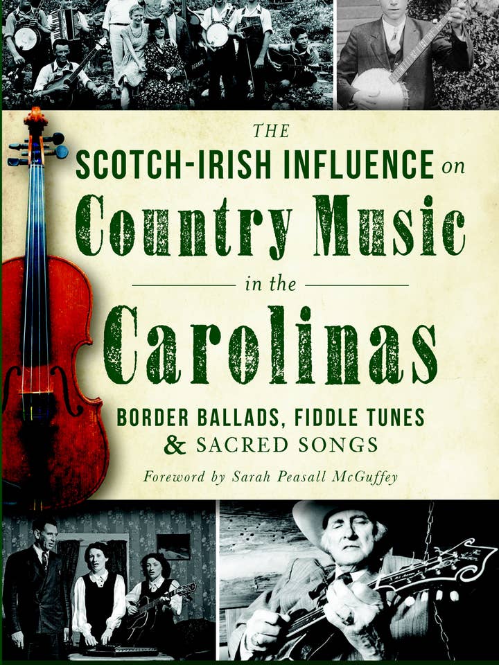 The Scotch-Irish Influence on Country Music in the Carolinas for wholesale by Arcadia Publishing