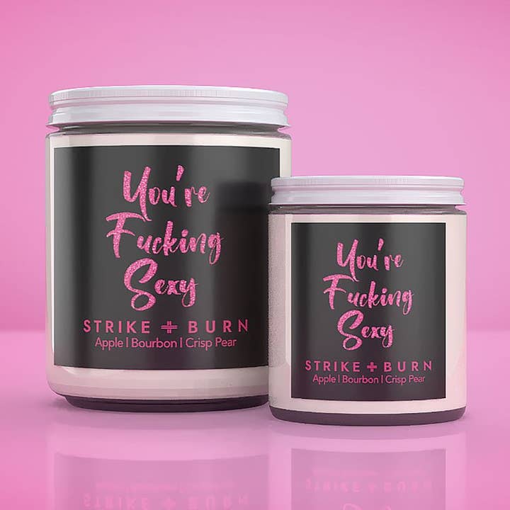 You're Fucking Sexy Candle Gifts to inspire Self-Confidence for wholesale by Strike and Burn Candles & Gifts