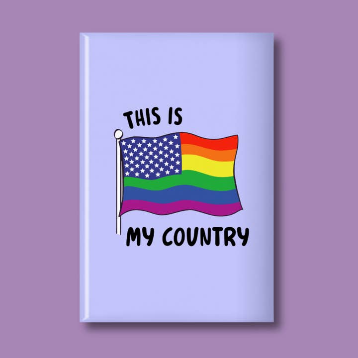 This is My Country LGBTQ+ Pride Fridge Magnet for wholesale by Indigo Maiden